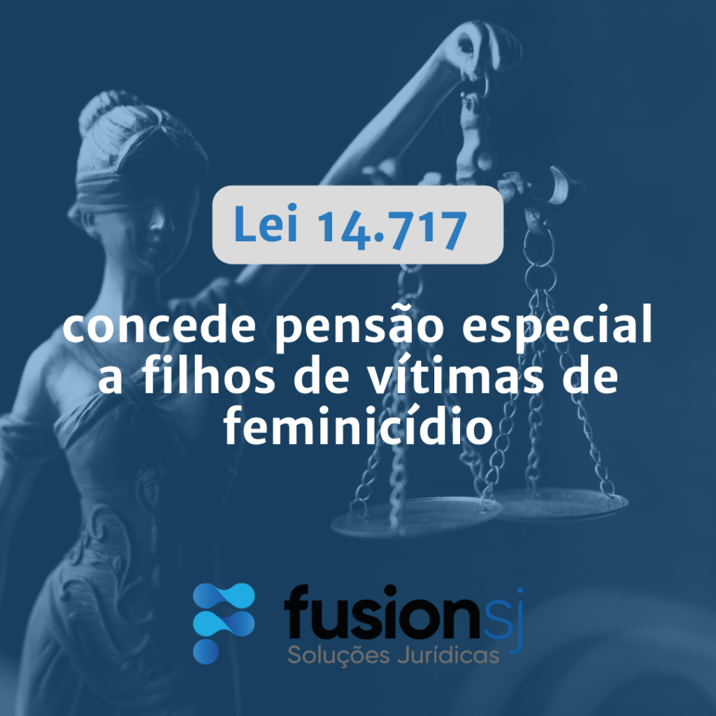 Lei 14.717 concede pensão especial a filhos de vítimas de feminicídio!